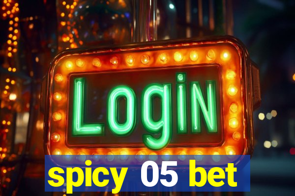 spicy 05 bet